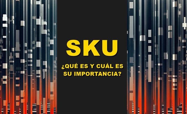 Qué es SKU y cómo aplicarlo