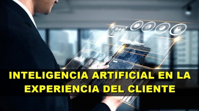 La inteligencia artificial en la experiencia del cliente