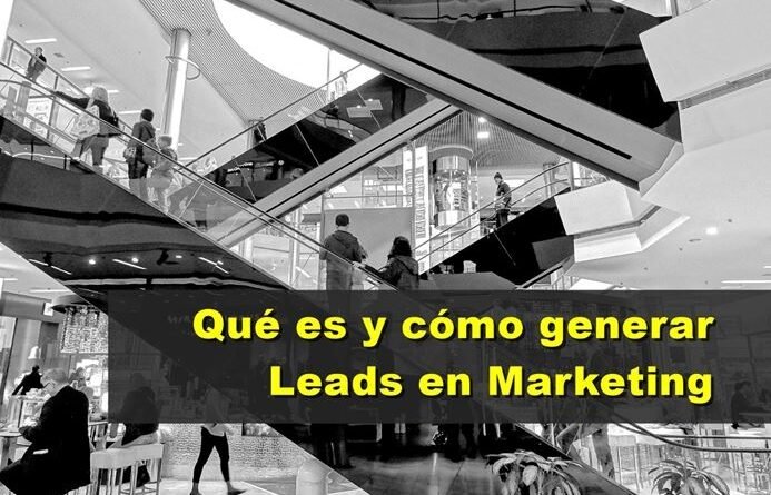 Qué es un lead y cómo generarlo en marketing