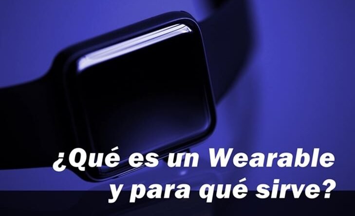 Qué es un wearable y para qué sirve