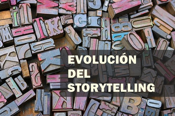 EVOLUCION DEL STORYTELLING Hablemos de Marketing