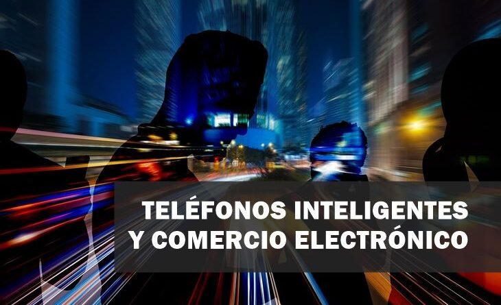 Teléfonos Inteligentes en el Comercio Electrónico