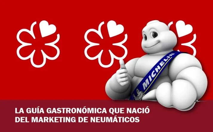Michelin Guía Gastronómica que nació del marketing de neumáticos