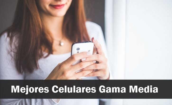 Cuál es el mejor celular de gama media